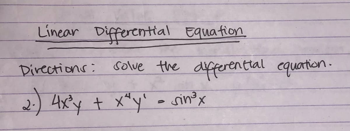 Linear Differetial Equation
Directions:
Colve the dyfferenttal equation.
2.
)4x'y t x"y' - sin?x
