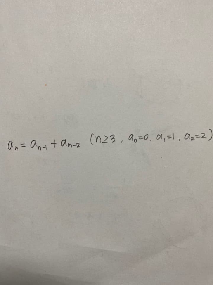 an= ana t an-z (n23, 90=0, a,=l, az=z)
%3D
