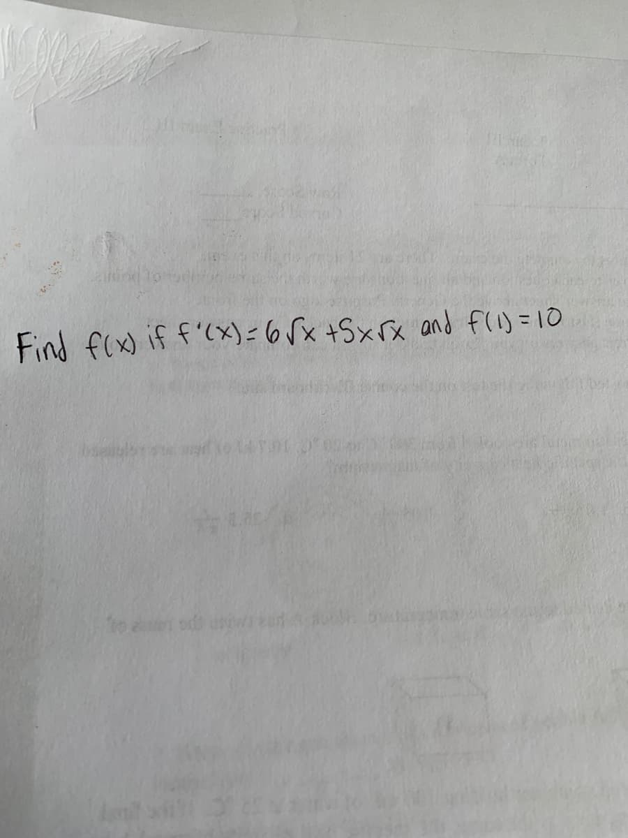 Find f(x) if f'CX)= 65x +Sxrx and f()=10
