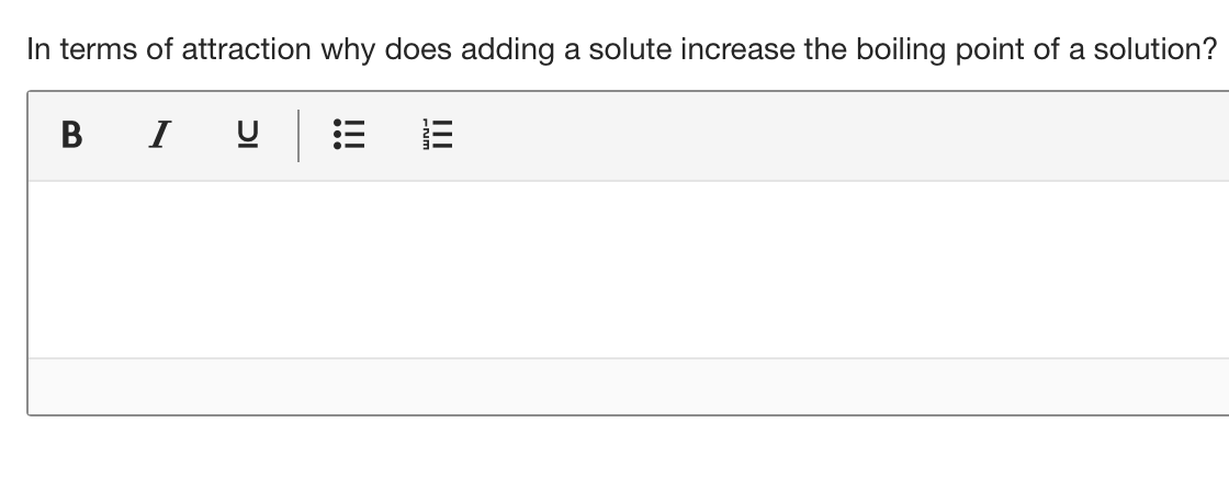 In terms of attraction why does adding a solute increase the boiling point of a solution?
B
I
!!!
וכ
