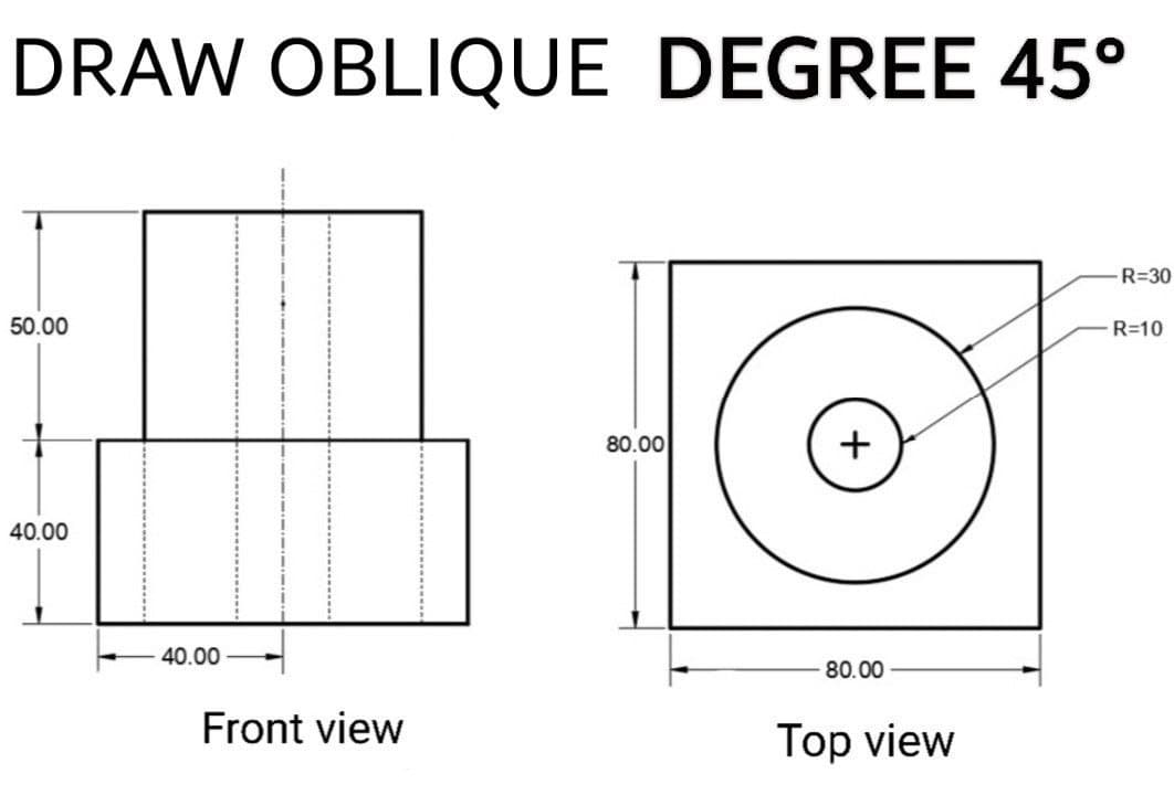 DRAW OBLIQUE DEGREE 45°
R=30
50.00
R=10
80.00
40.00
40.00
80.00
Front view
Top view
