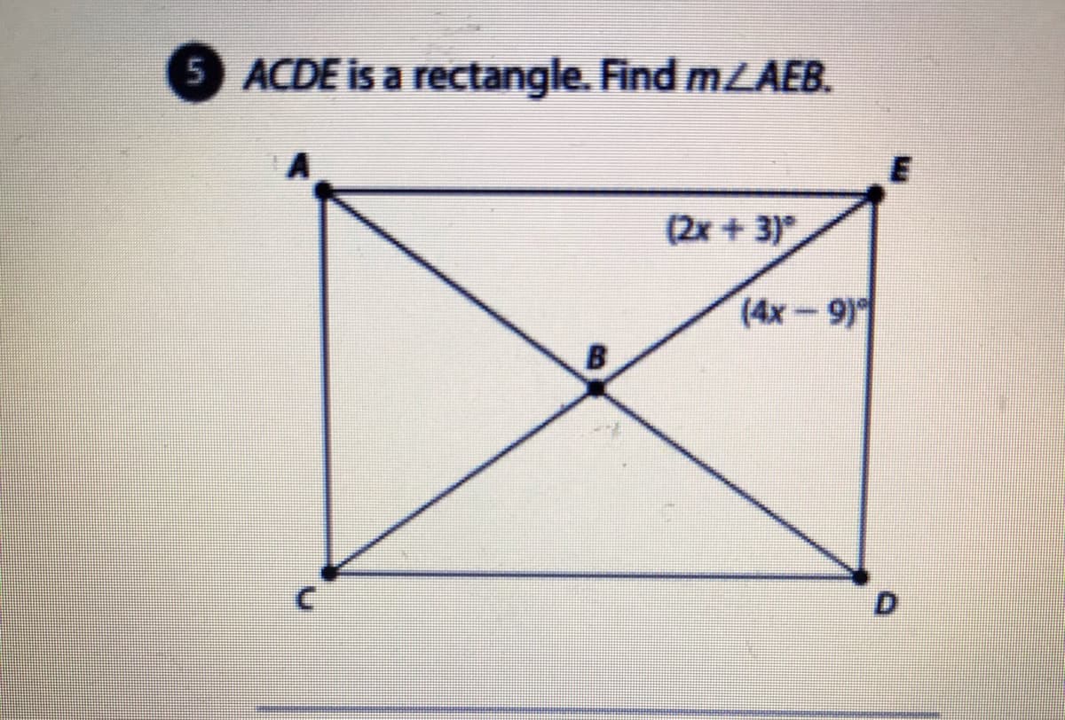 5 ACDE is a rectangle. Find MLAEB.
(2x + 3)
(4х — 91
D.
