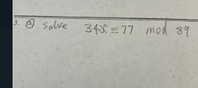 3. Solve
34877 mod 89.