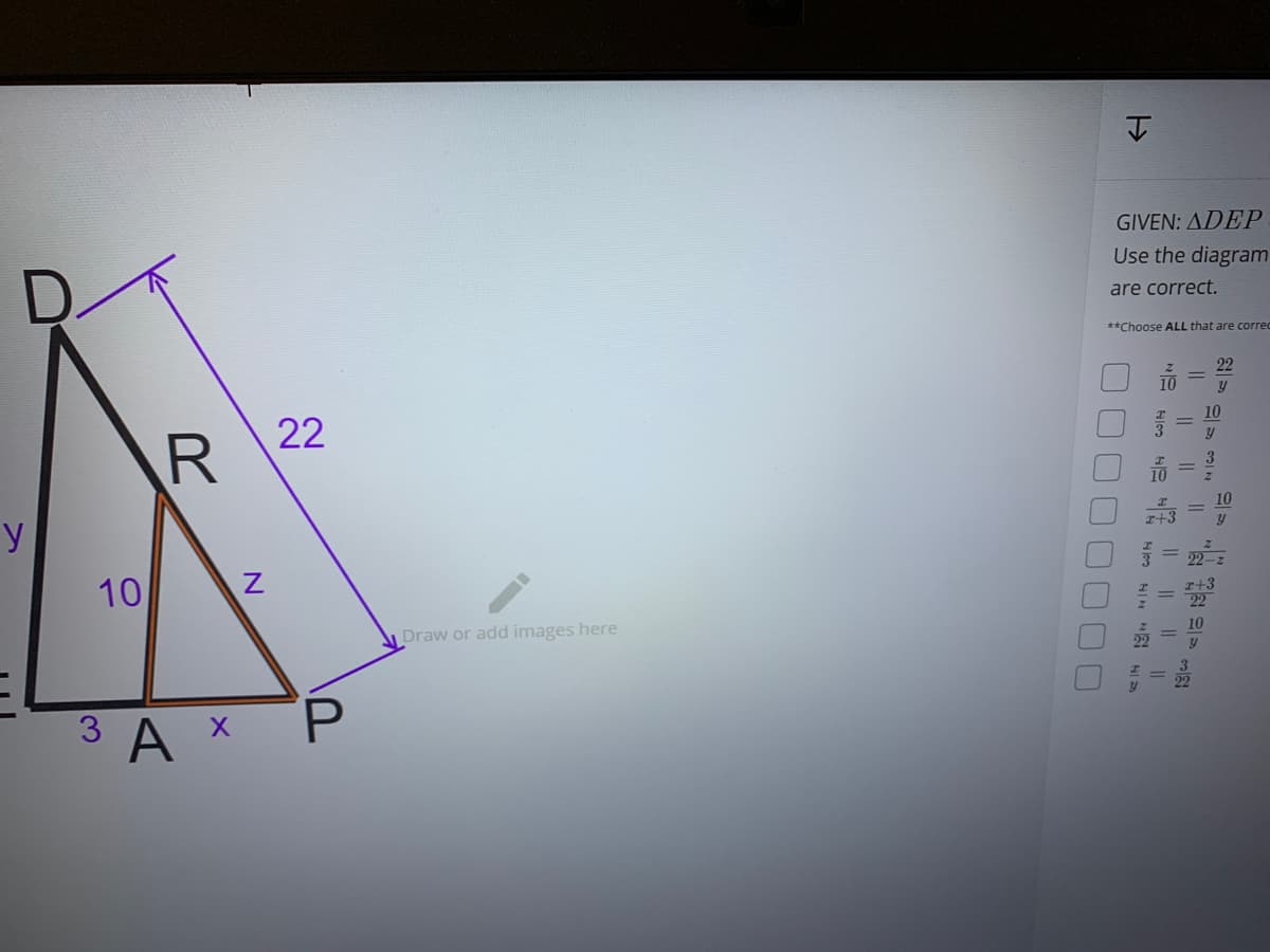 GIVEN: ADEP
Use the diagram
are correct.
**Choose ALL that are correc
22
10
y
10
Draw or add images here
3 A *
P.
א [סס
22
