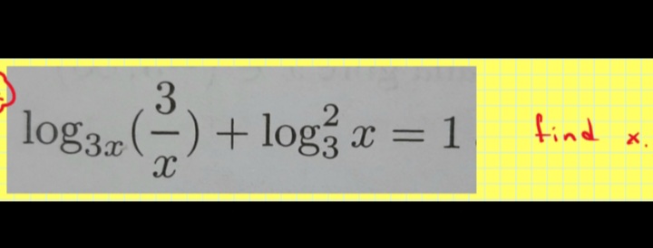 3
log3,(-) + logx = 1
find
X.
