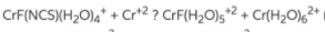 CrF(NCS)(H2O)a* + Cr*2 ? CrF(H2O)s*2 + Cr(H2O)g²*
