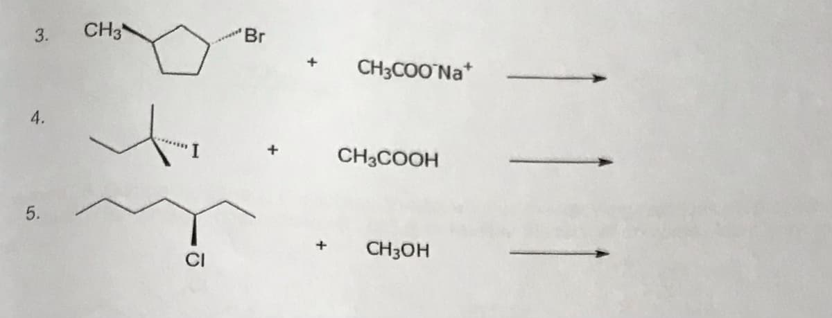 CH3
Br
3.
CH3COO'Na*
4.
*.....
CH3COOH
+
CH3OH
+
5.
