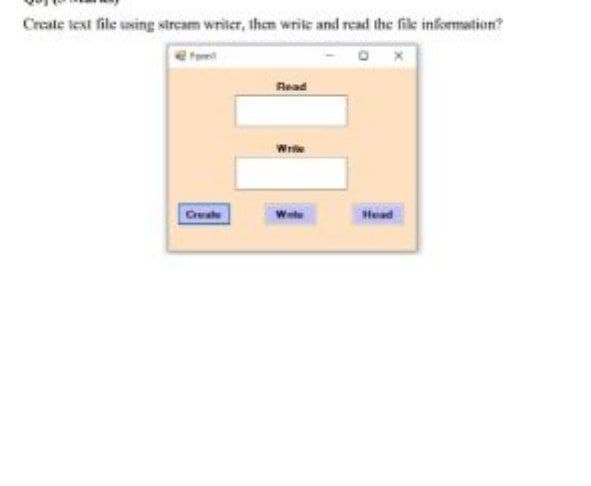 Create text file using stream writer, then write and read the file information?
Read
Write
Create
Head