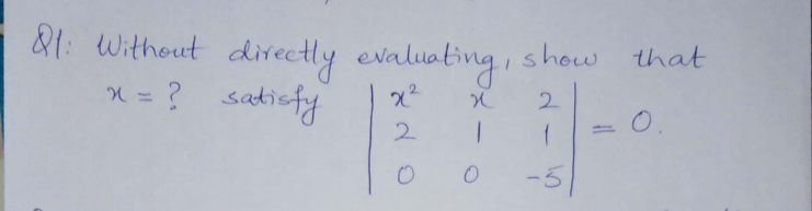 81: Without evaluating, show that
directly
* = ? satisfy
2.
%3D
2.
-5
