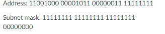 Address: 11001000 00001011 00000011 11111111
Subnet mask: 11111111 11111111 11111111
00000000