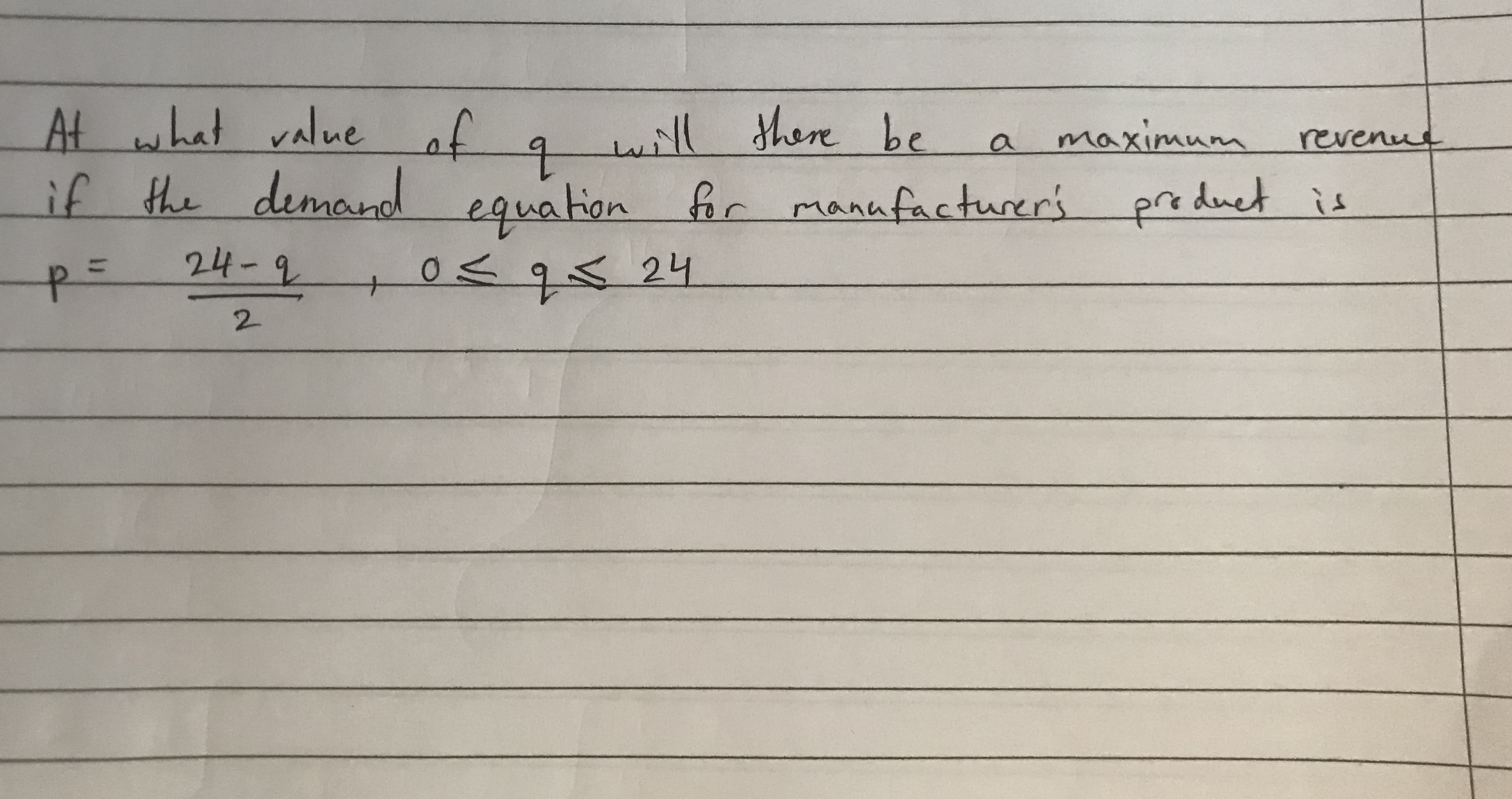 At what
value
will
l Shere be
maximum
revenus
a
if the demand equation s preduet is
of
for manufacturer's
24-9
24
2.
