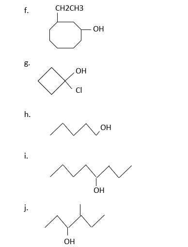 f.
CH2CH3
OH
g.
OH
CI
h.
OH
i.
OH
j.
OH
