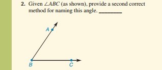 2. Given ZABC (as shown), provide a second correct
method for naming this angle.
B
