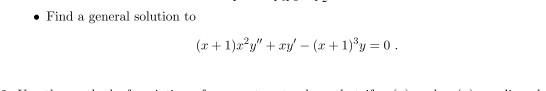 Find a general solution to
(x+1)x²y + xy(x+1)³y=0.