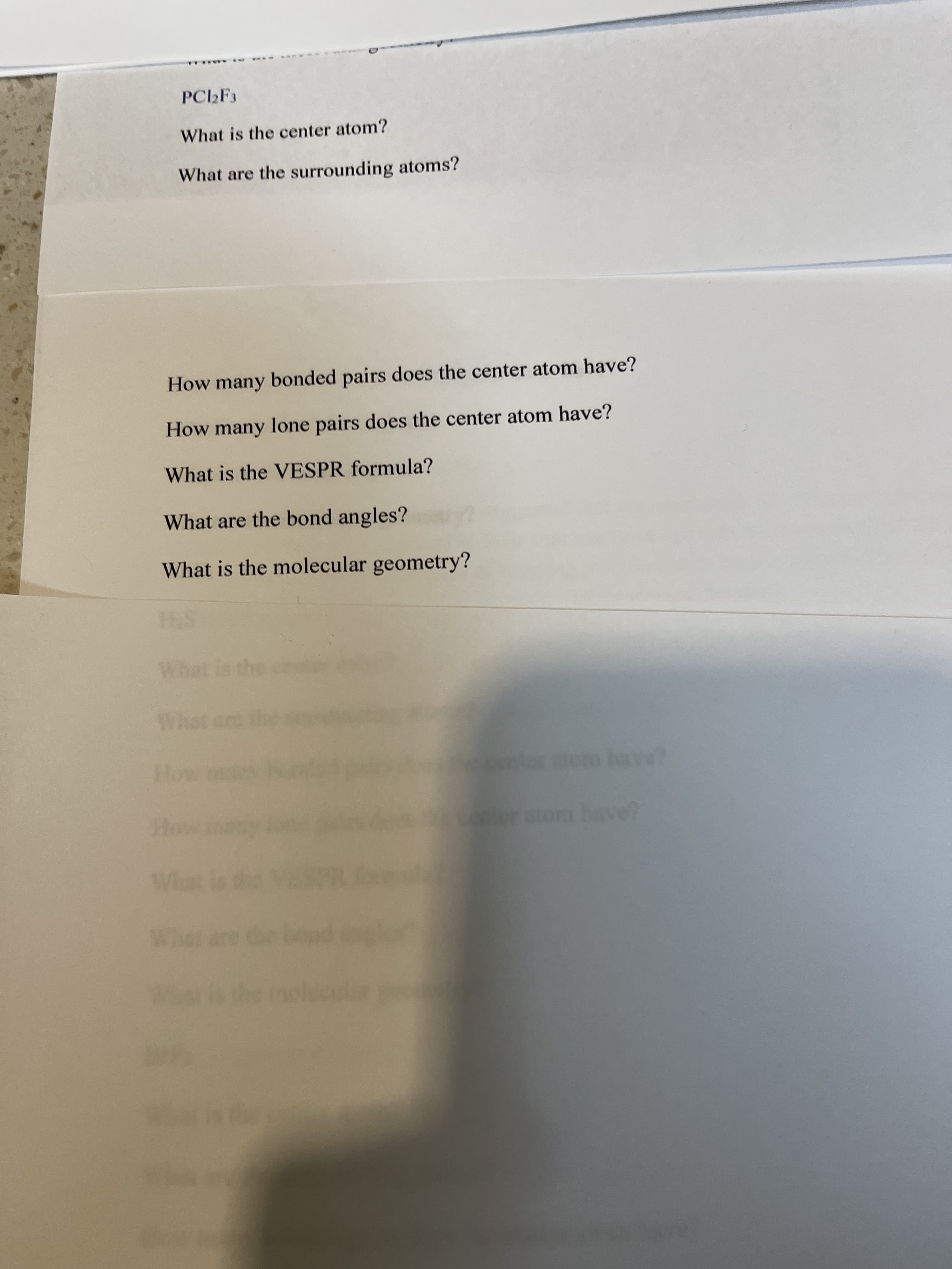 PC2F3
What is the center atom?
What are the surrounding atoms?
How many bonded pairs does the center atom have?
How many lone pairs does the center atom have?
What is the VESPR formula?
What are the bond angles?
What is the molecular geometry?
MAN
