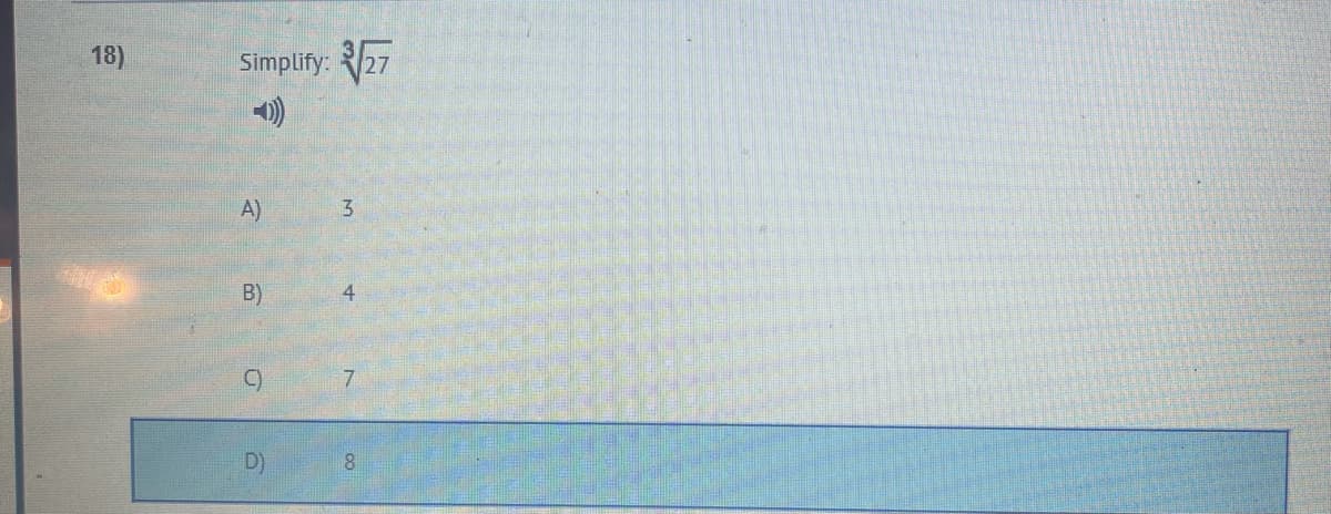 18)
Simplify: 27
A)
B)
4
D)
