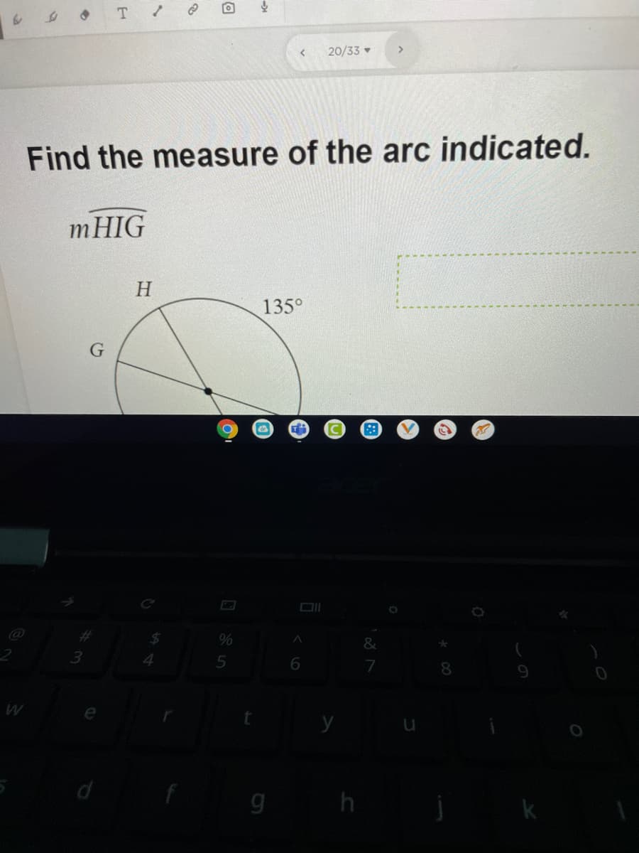 20/33
Find the measure of the arc indicated.
MHIG
H.
135°
3
6
7
g h
