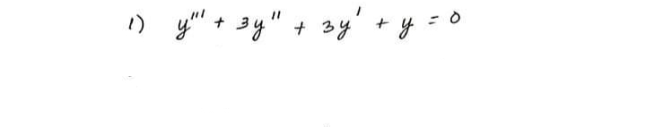 ) yoll + 3y" + 3y' + y = 0
