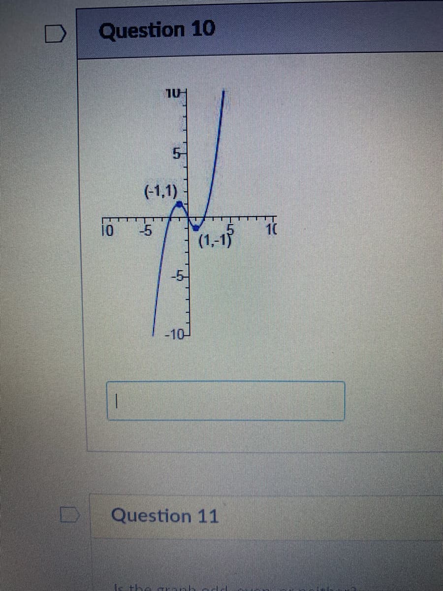 Question 10
10
5-
(-1,1) -
10
-5
10
(1,-1)
-10-
1.
Question 11
sthe ar
