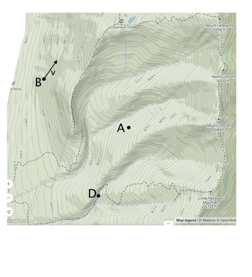 4
e Rock
2100 ft
1969 ft
2165ft
mapbox
BOT
2428 ft
2494 ft
2297 t
2955 ft
3418 ft
35431
3215 ft
40728
2625 ft
393
3281 ft
2822 ft
D.
Greenleaf Hut-
3281 ft
A.
3412ft
3412ft
3609 ft-
3675 ft
3872ft
4003 ft
3675 ft
3872ft
4331
4397
Mount Lafayette
5250 ft
North Lincoln
5000 ft
Mount Lincoln
5089 ft
4528 ft
4856 ft
4593 ft
Little Haystack
Mountain
4725 ft
Map legend | Mapbox © OpenStre