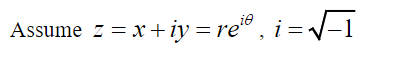 Assume z = x+ iy = re® , i = /-1
