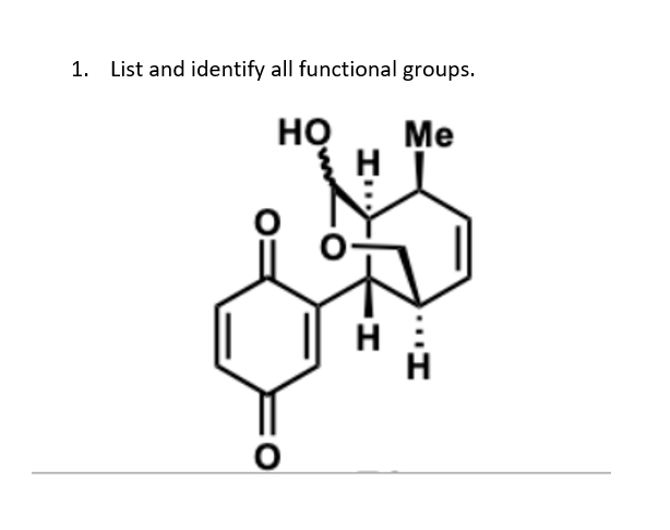 1. List and identify all functional groups.
НО
Me
н