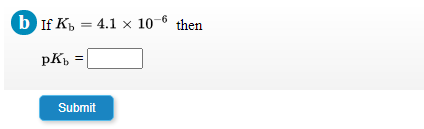 b If K = 4.1 x 10-6 then
pK,
Submit
