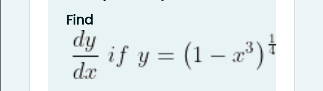 Find
dy
if y = (1 – a*)t
dx
