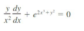 y dy
+ e2r'+y² = 0
%3D
x² dx
