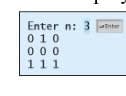 Enter n: 3 ter
010
000
111