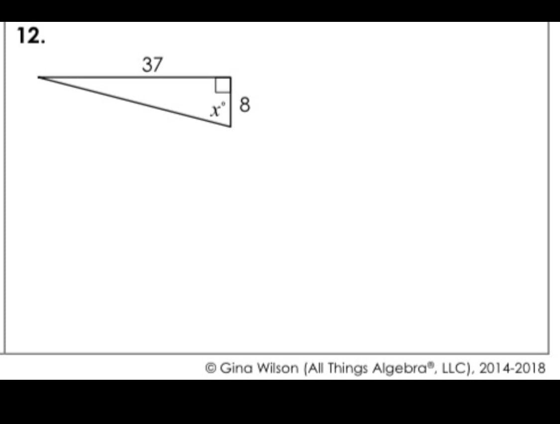 12.
37
x°
8
Gina Wilson (AlI Things Algebra , LLC), 2014-2018
