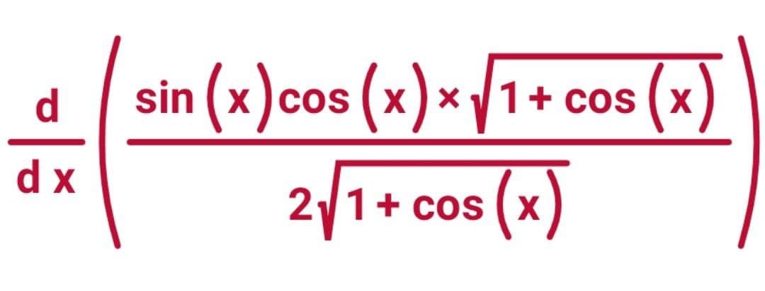 d
sin (x)cos (x)x 1+ cos (x
2/1+ cos (x)
d x
