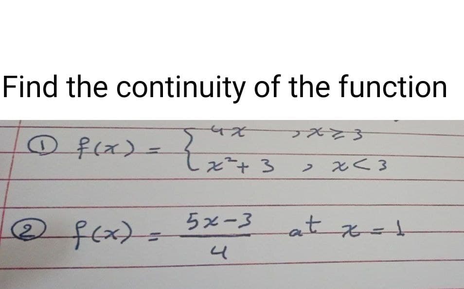 Find the continuity of the function
O f(x)=x²+ 3
え+ 3
えく3
5メー3
at =t
