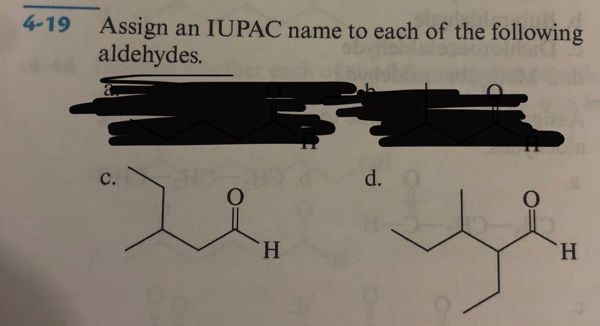 4-19 Assign an IUPAC name to each of the following
aldehydes.
с.
d.
H.
aH
