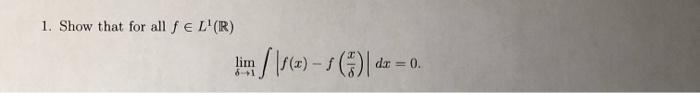 1. Show that for all f e L'(R)
lim
da = 0.
