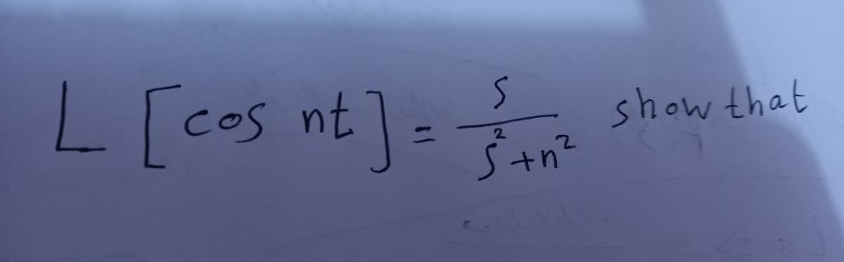 L[cos nt]:
=
show that
%3D
+n
