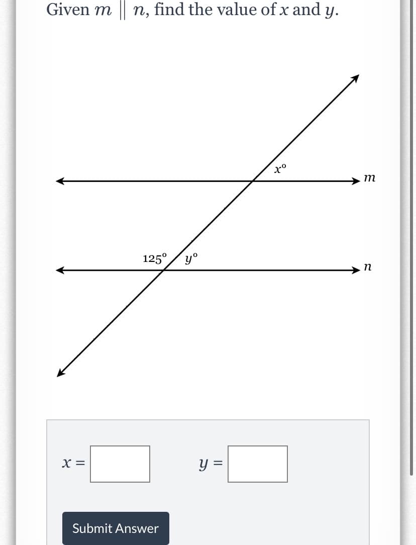 Given m || n, find the value of x and y.
m
125°
yo
n
X =
y =
Submit Answer
