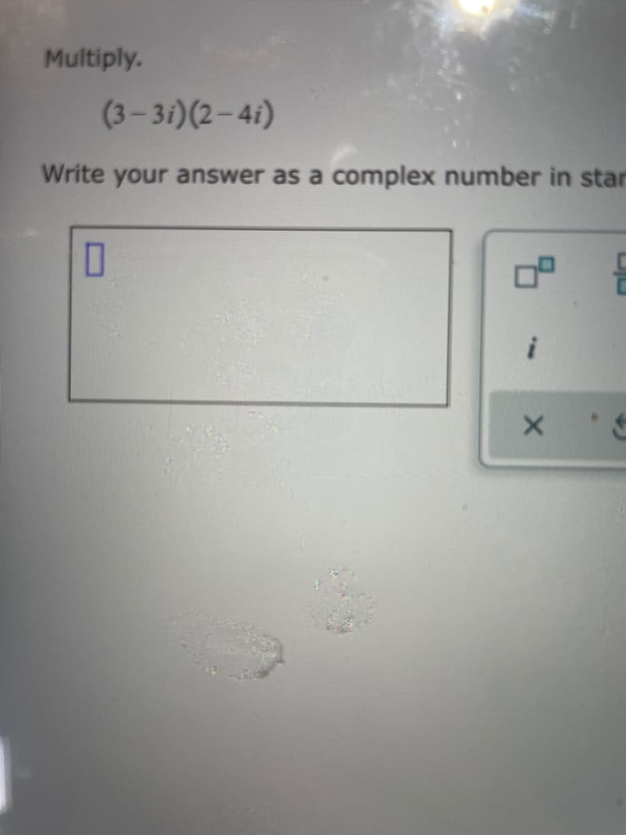 Multiply.
(3- 3i)(2-4i)
Write your answer as a complex number in star
OP
