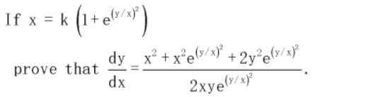 If x = k (1+ e®)
dy x* +x°e®/ »° +2y°el/s}
prove that
dx
2xye/s
