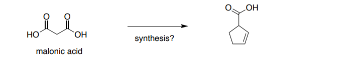 HO
OH
synthesis?
malonic acid
OH