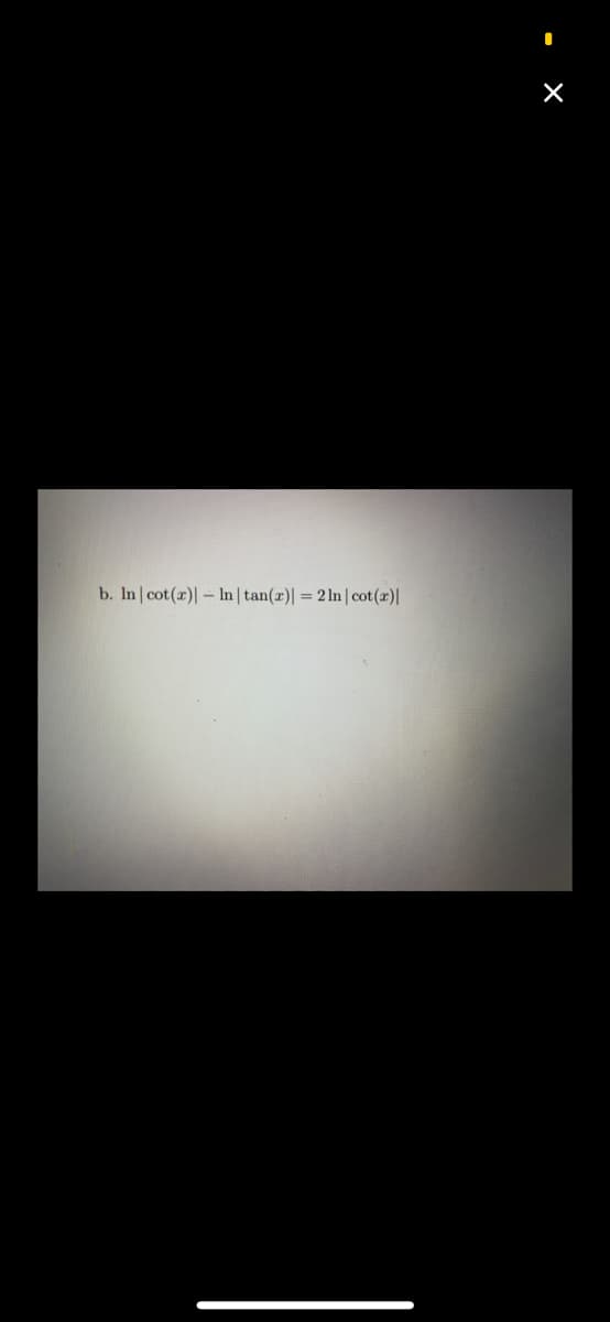 b. In cot(r)| - In| tan(x)| = 2 ln | cot(x)|
