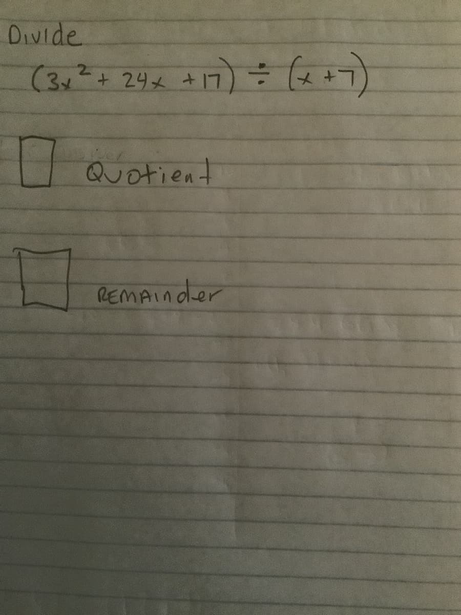 Divide
(3x2+24x +t
Quotient
REMAInder
