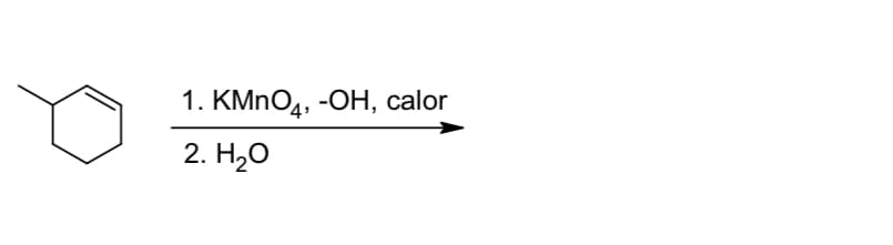 1. KMnO4, -OH, calor
2. H₂O