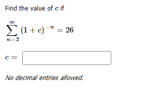 Find the value of c if
-226
Σ1+0
2
C =
No decimal entries allowed.
