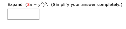 Expand (3x + y²)5. (Simplify your answer completely.)
