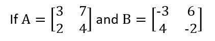 7
[3
If A =
12
[-3
and B =
4
6.
-2.
