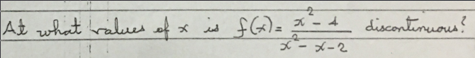 At what wräluer of * id fG)=
メ-メ-2
ズ- 4
discontinuous?
