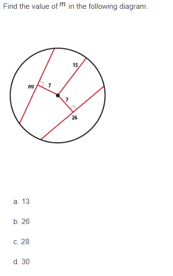 Find the value of m in the following diagram.
15
26
а. 13
b. 26
C. 28
d. 30
