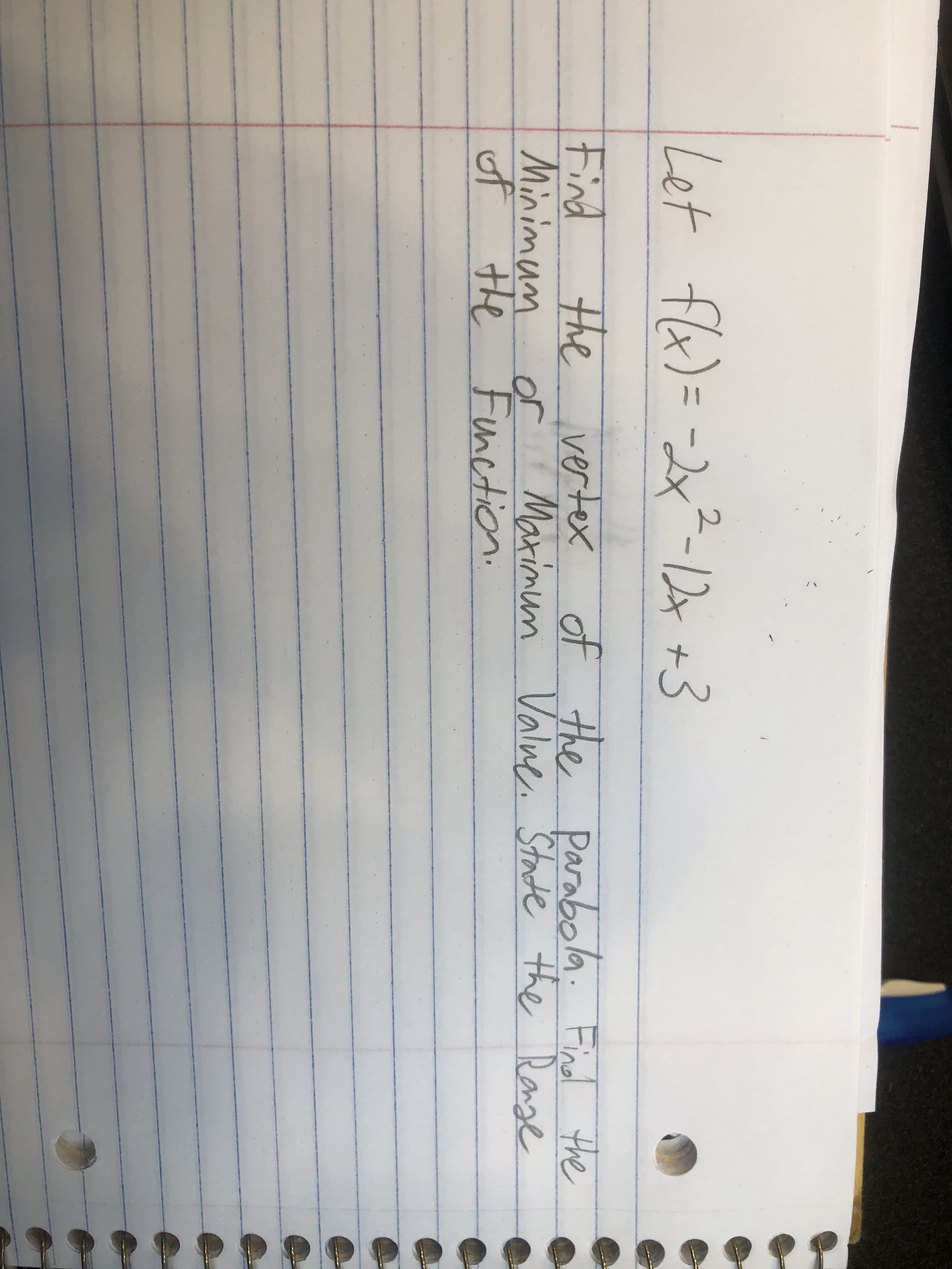 Let fla)= 2-Dr +3
Eind
Minimum
the Function
the vertex of
Marimum Valu
Hthe Parabola Find the
or
Stade
theRage
