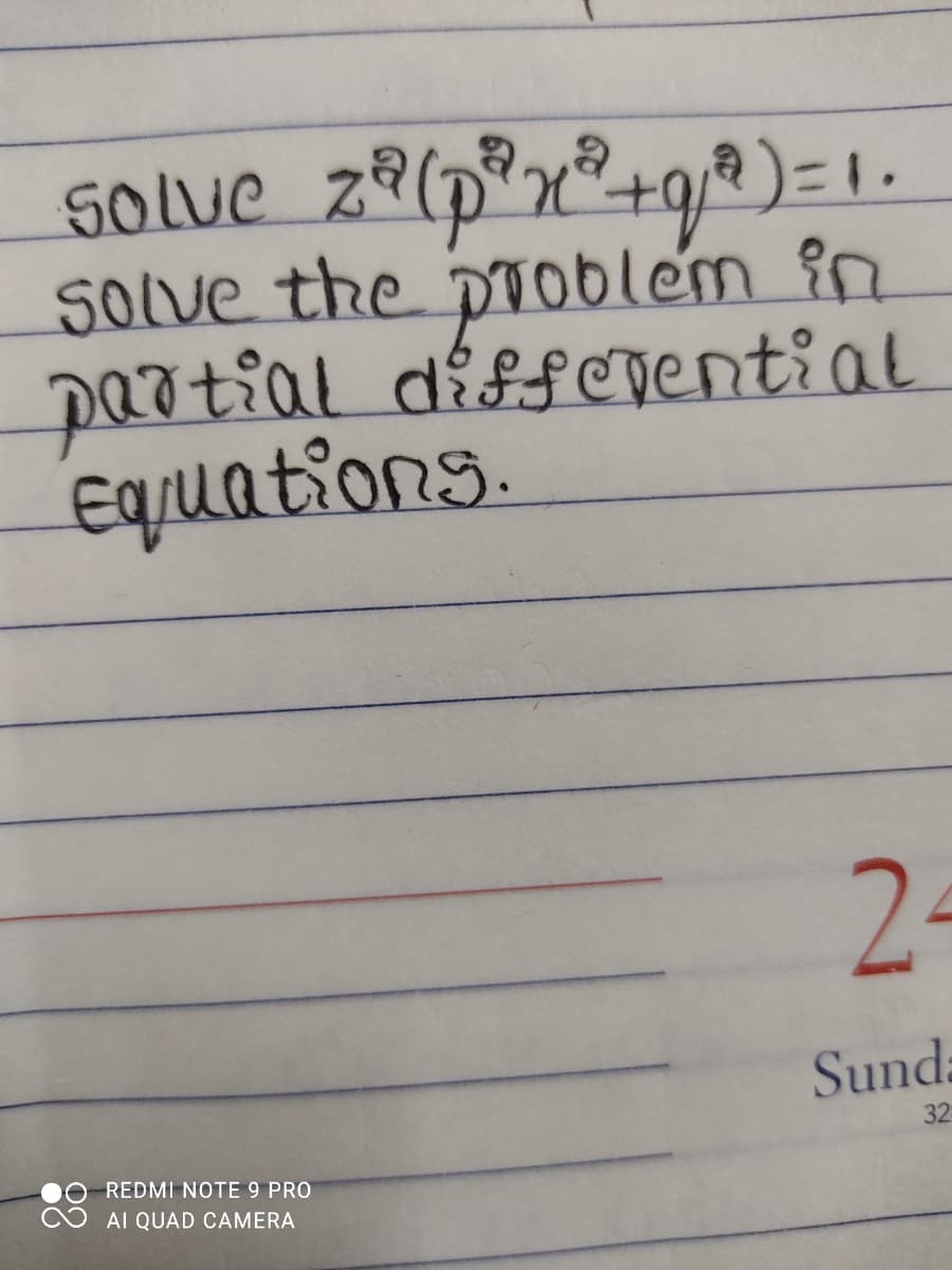 solve z7(p°x°+9,® ) = 1 .
SOlve the problém in
DQrtial diffeCjential
Equations.
2-
Sunda
32
REDMI NOTE 9 PRO
AI QUAD CAMERA
